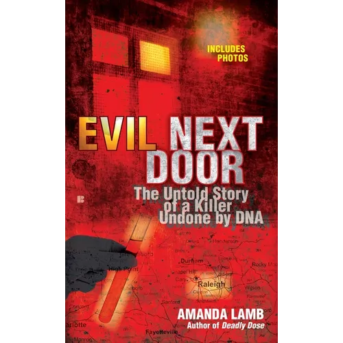 Evil Next Door: The Untold Story of a Killer Undone by DNA - Paperback