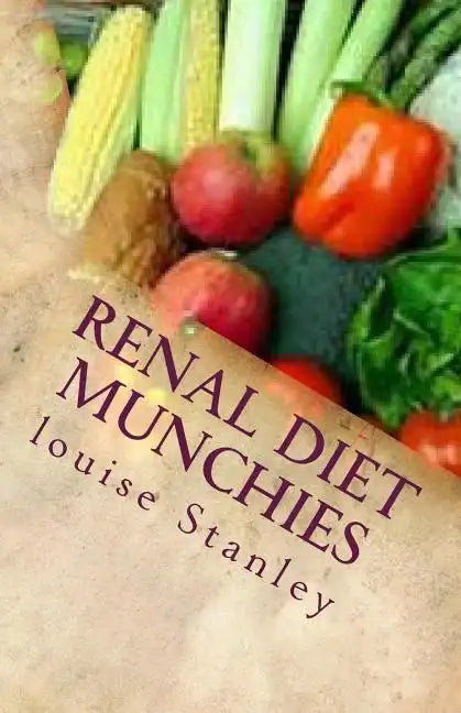 Renal Diet MUNCHIES: Kidney-Friendly Smoothies, Snacks & Sandwiches - Paperback