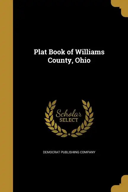 Plat Book of Williams County, Ohio - Paperback