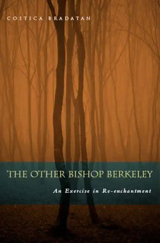 The Other Bishop Berkeley: An Exercise in Reenchantment - Hardcover