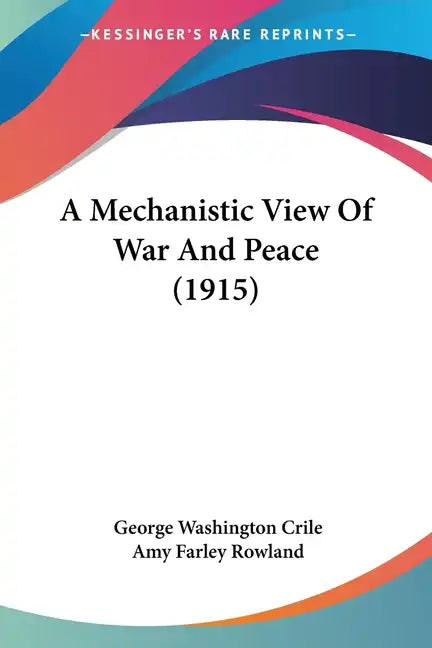 A Mechanistic View Of War And Peace (1915) - Paperback