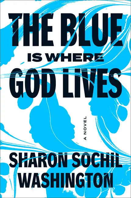 The Blue Is Where God Lives - Hardcover