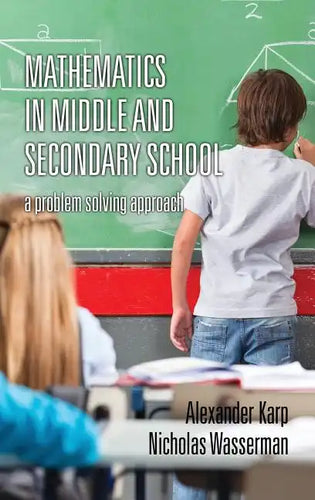 Mathematics in Middle and Secondary School: A Problem Solving Approach (HC) - Hardcover
