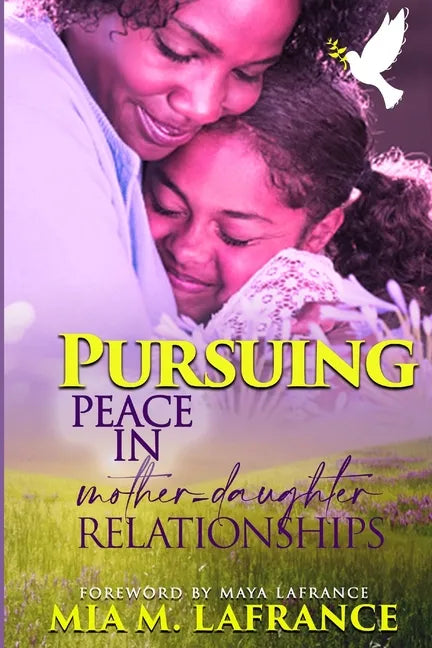 Pursuing Peace in Mother-Daughter Relationships - Paperback