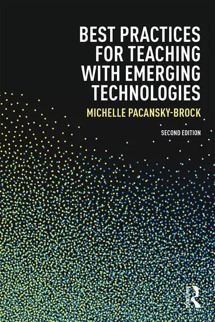 Best Practices for Teaching with Emerging Technologies - Paperback