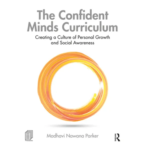 The Confident Minds Curriculum: Creating a Culture of Personal Growth and Social Awareness - Paperback