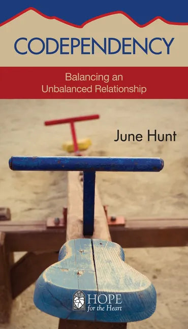 Codependency: Balancing an Unbalanced Relationship - Paperback