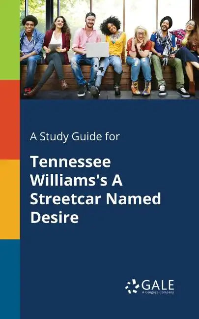 A Study Guide for Tennessee Williams's A Streetcar Named Desire - Paperback