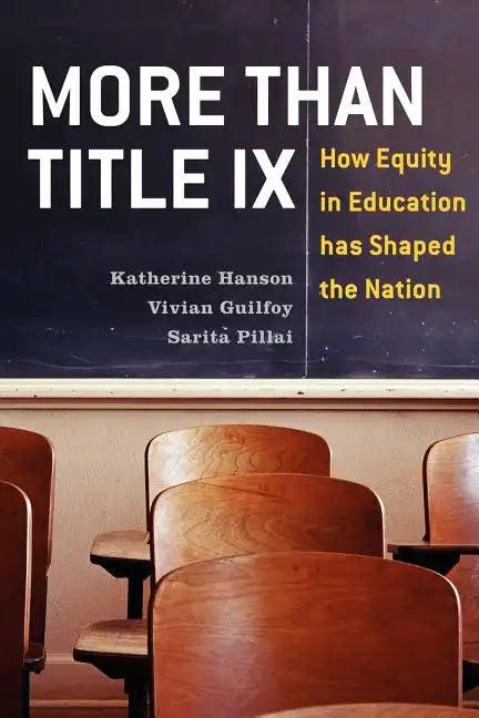 More Than Title IX: How Equity in Education has Shaped the Nation - Paperback