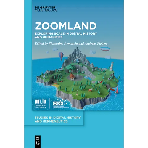 Zoomland: Exploring Scale in Digital History and Humanities - Hardcover