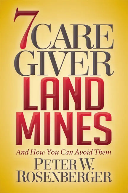 7 Caregiver Landmines: And How You Can Avoid Them - Paperback