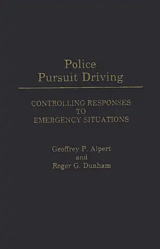 Police Pursuit Driving: Controlling Responses to Emergency Situations - Hardcover