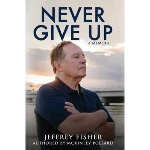 Never Give Up: A Memoir - Hardcover