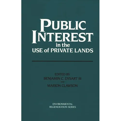 Public Interest in the Use of Private Lands - Hardcover