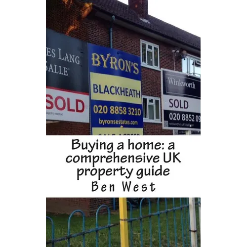 Buying a home: a comprehensive UK property guide - Paperback