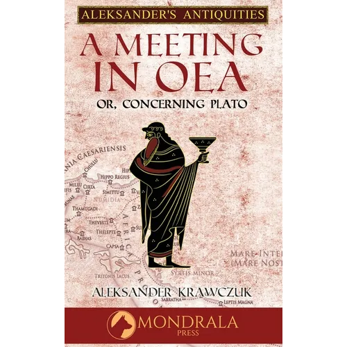 A Meeting in Oea, or Concerning Plato - Hardcover