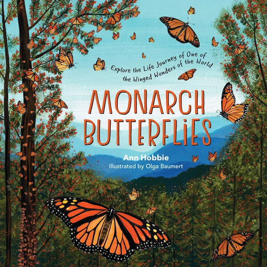 Monarch Butterflies: Explore the Life Journey of One of the Winged Wonders of the World - Hardcover