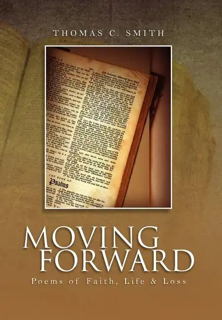 Moving Forward: Poems of Faith, Life & Loss - Hardcover