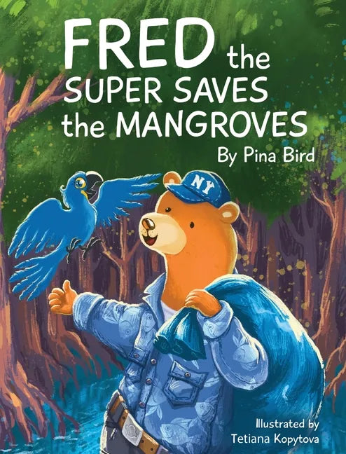 Fred the Super Saves the Mangroves - Hardcover