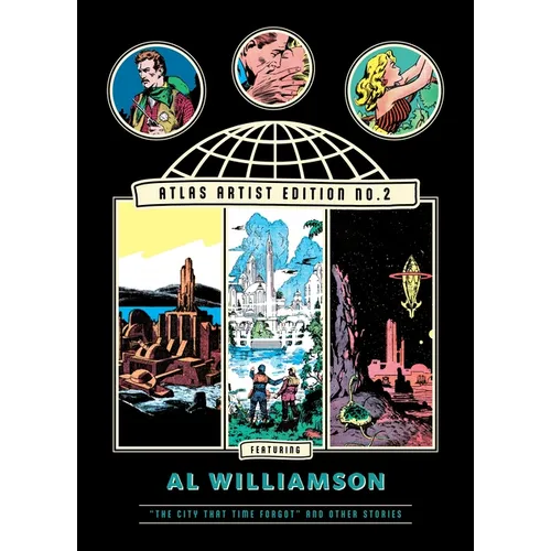 The Atlas Artist Edition No. 2: Al Williamson the City That Time Forgot and Other Stories - Hardcover