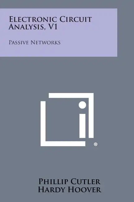 Electronic Circuit Analysis, V1: Passive Networks - Paperback