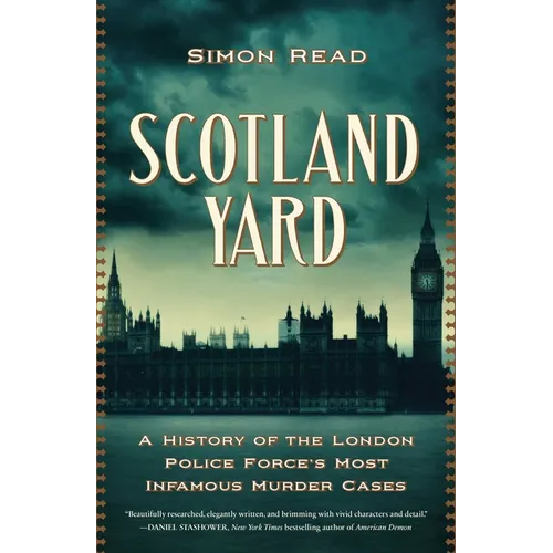 Scotland Yard: A History of the London Police Force's Most Infamous Murder Cases - Hardcover