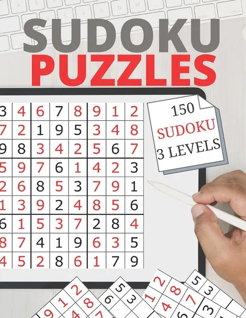 sudoku puzzles 150 SODUKU 3 LEVELS: the best 150 SODUKU 3 LEVELS 174 page, 8.5 x 11 inches, white paper. - Paperback