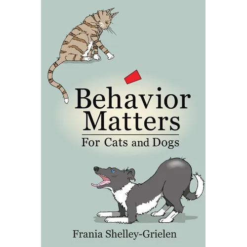 Behavior Matters for Cats and Dogs - Paperback