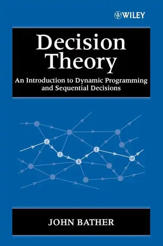 Decision Theory: An Introduction to Dynamic Programming and Sequential Decisions - Paperback