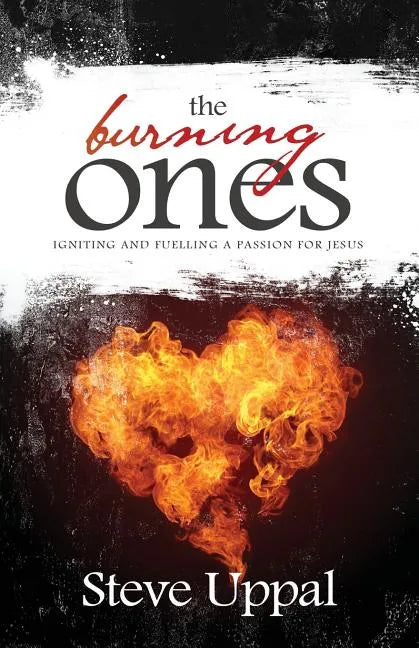 The Burning Ones: Igniting and fuelling a passion for Jesus - Paperback