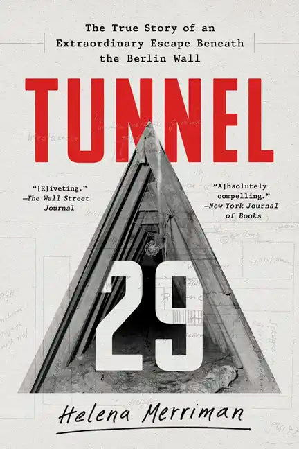 Tunnel 29: The True Story of an Extraordinary Escape Beneath the Berlin Wall - Paperback
