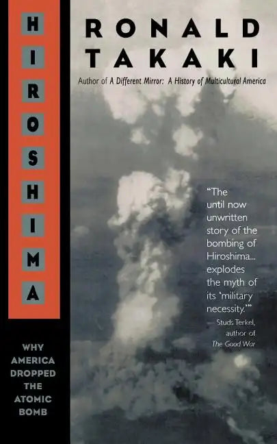 Hiroshima: Why America Dropped the Atomic Bomb - Paperback