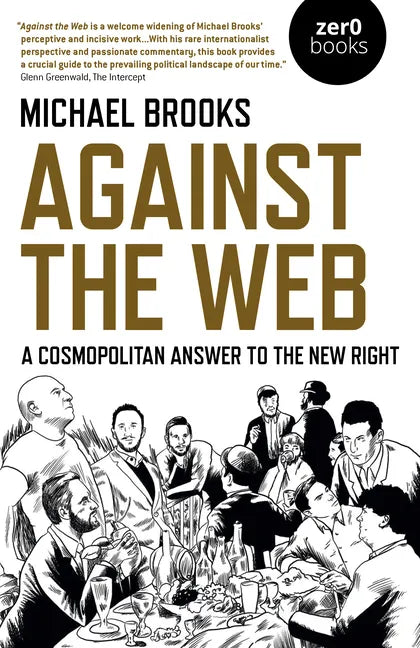 Against the Web: A Cosmopolitan Answer to the New Right - Paperback