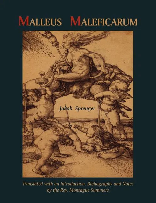 Malleus Maleficarum- Montague Summers Translation - Paperback