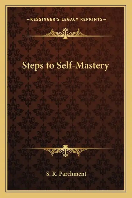 Steps to Self-Mastery - Paperback