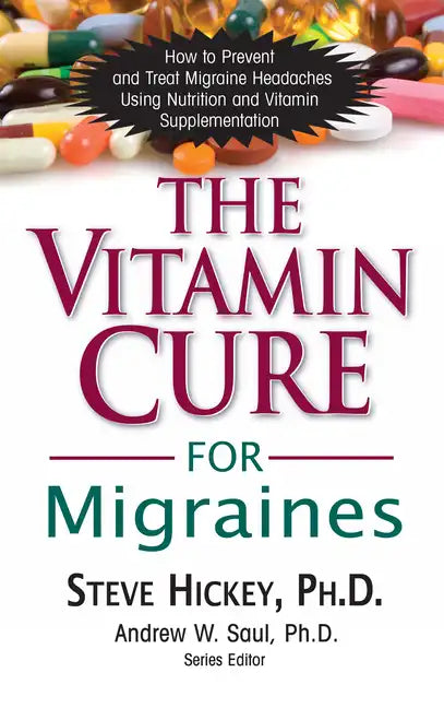 The Vitamin Cure for Migraines - Hardcover
