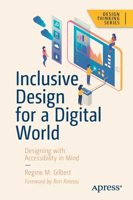 Inclusive Design for a Digital World: Designing with Accessibility in Mind - Paperback