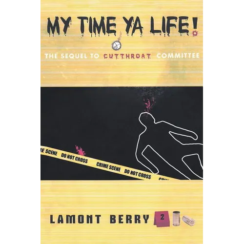 My Time, YA Life! the Sequel to Cut Throat Committee a Street Novel - Paperback