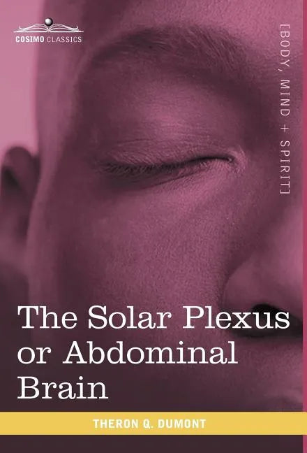 The Solar Plexus or Abdominal Brain - Hardcover