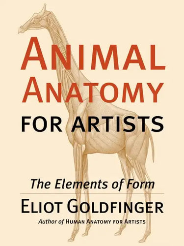Animal Anatomy for Artists: The Elements of Form - Hardcover