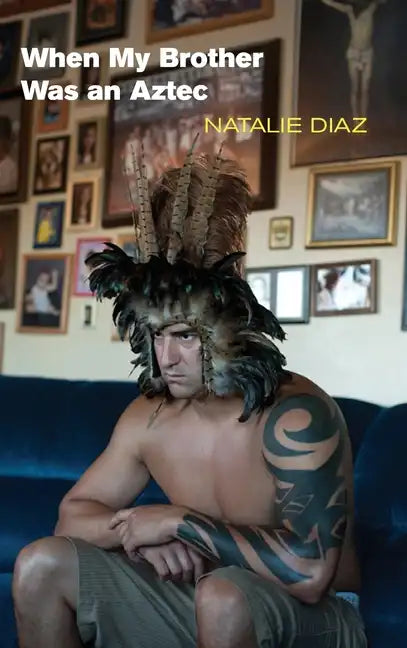 When My Brother Was an Aztec - Hardcover