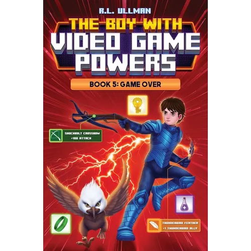 The Boy with Video Game Powers: Book 5, Game Over - Paperback