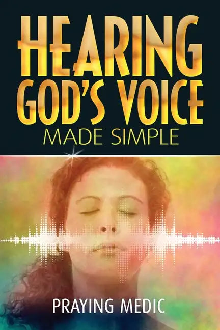 Hearing God's Voice Made Simple - Paperback