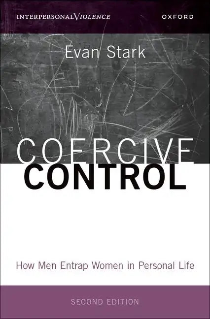 Coercive Control: How Men Entrap Women in Personal Life - Hardcover