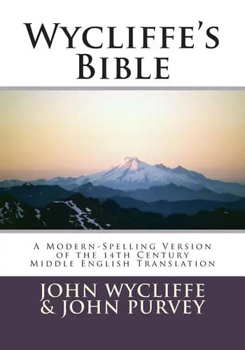 Wycliffe's Bible-OE: A Modern-Spelling Version of the 14th Century Middle English Translation - Paperback