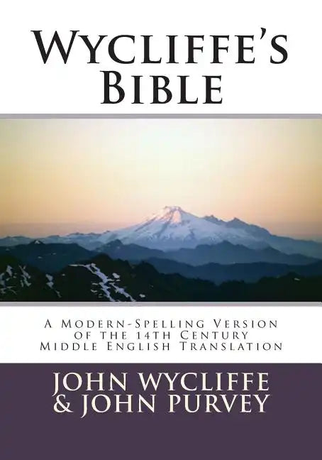 Wycliffe's Bible-OE: A Modern-Spelling Version of the 14th Century Middle English Translation - Paperback
