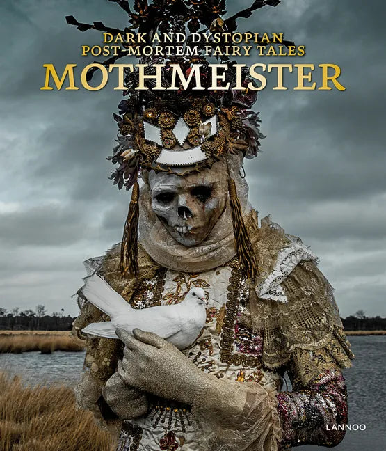 Mothmeister: Dark and Dystopian Post-Mortem Fairy Tales - Hardcover