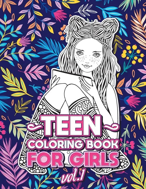 Teen Coloring Books for Girls: Fun activity book for Older Girls ages 12-14, Teenagers; Detailed Design, Zendoodle, Creative Arts, Relaxing ad Stress - Paperback