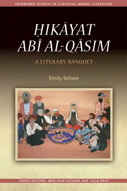 Ḥikāyat Abī Al-Qāsim: A Literary Banquet - Paperback