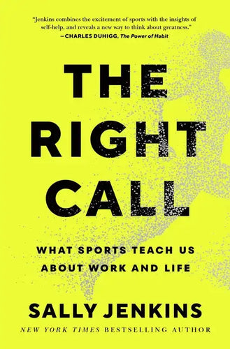 The Right Call: What Sports Teach Us about Work and Life - Hardcover